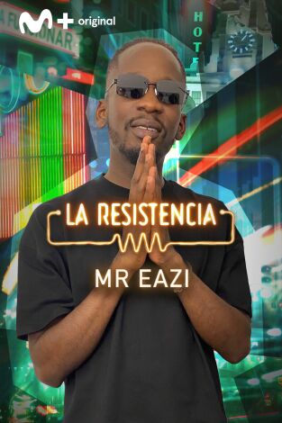 La Resistencia. T(T5). La Resistencia (T5): Mr Eazi