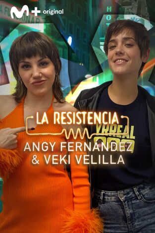 La Resistencia. T(T5). La Resistencia (T5): Angy Fernández y Veki Velilla