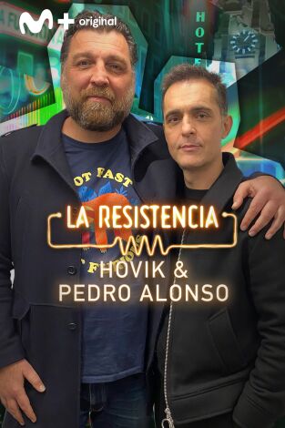 La Resistencia. T(T5). La Resistencia (T5): Hovik y Pedro Alonso