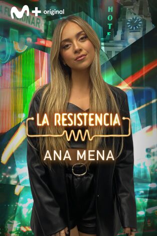 La Resistencia. T(T5). La Resistencia (T5): Ana Mena