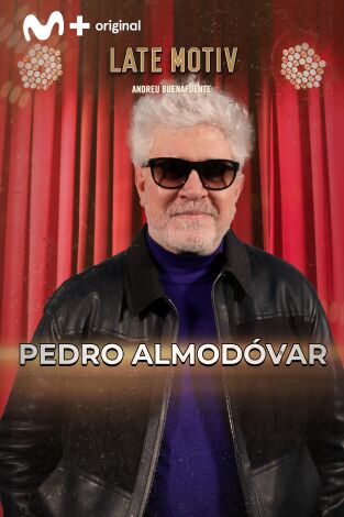 Late Motiv. T(T7). Late Motiv (T7): Pedro Almodóvar