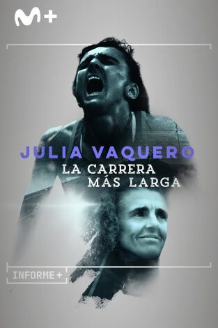 Informe Plus+. Julia Vaquero: La carrera más larga