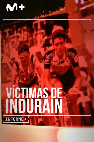 Informe Plus+. Víctimas de Indurain