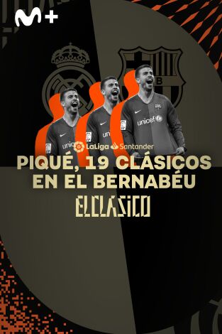 Especiales Movistar LaLiga. T(21/22). Especiales... (21/22): Piqué, 19 Clásicos en el Bernabéu