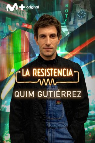 La Resistencia. T(T5). La Resistencia (T5): Quim Gutiérrez