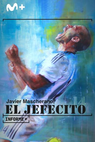 Informe Plus+. Javier Mascherano, El Jefecito