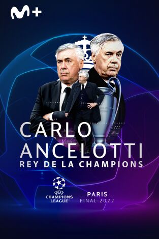 Especiales Movistar Liga de Campeones. T(21/22). Especiales... (21/22): Carlo Ancelotti, el rey de la Champions