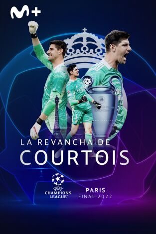 Especiales Movistar Liga de Campeones. T(21/22). Especiales... (21/22): La revancha de Courtois