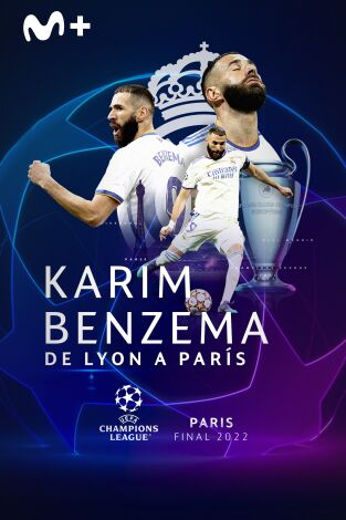 Especiales Movistar Liga de Campeones. T(21/22). Especiales... (21/22): Karim Benzema: De Lyon a París