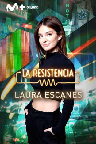 La Resistencia. T(T5). La Resistencia (T5): Laura Escanes