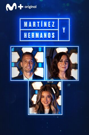 Martínez y Hermanos. T(T1). Martínez y Hermanos (T1): Sergio Canales, Lola Índigo y Carmen Ruíz