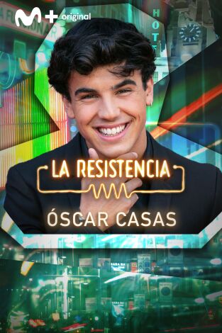 La Resistencia. T(T5). La Resistencia (T5): Óscar Casas