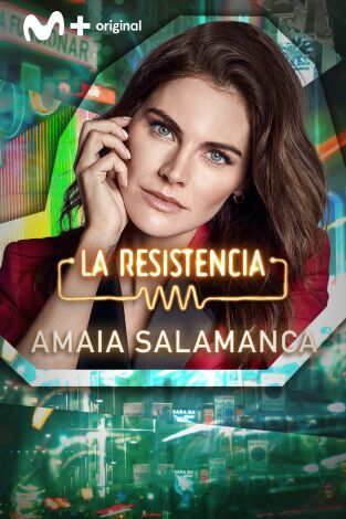 La Resistencia. T(T5). La Resistencia (T5): Amaia Salamanca