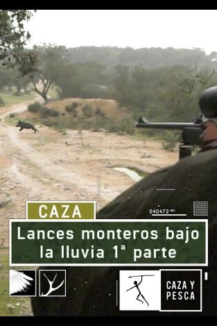 Lances monteros bajo la lluvia. 1. Parte