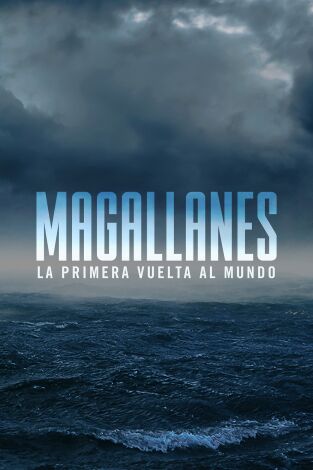 Magallanes: la primera vuelta al mundo. Magallanes: la primera vuelta al mundo 