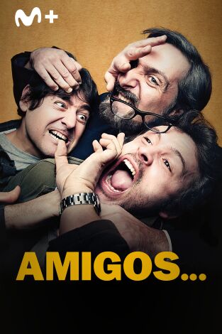 Amigos...