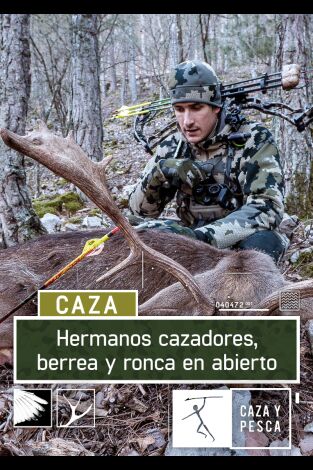 Hermanos cazadores: Berrea y ronca en abierto