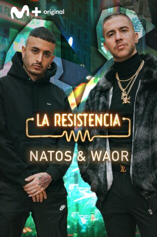 La Resistencia. T(T6). La Resistencia (T6): Natos y Waor