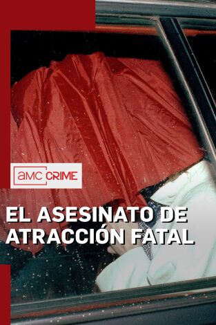 El asesinato de Atracción Fatal. El asesinato de Atracción Fatal 