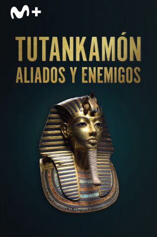 Tutankamón: aliados y enemigos