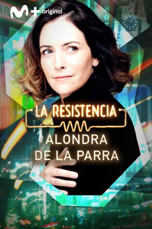 La Resistencia. T(T6). La Resistencia (T6): Alondra de la Parra