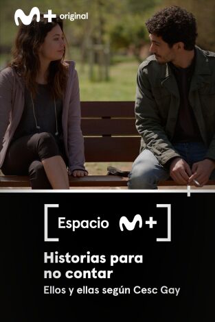 Espacio M+. T(T1). Espacio M+ (T1): Historias para no contar. Ellos y ellas según Cesc Gay