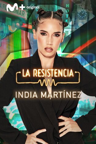 La Resistencia. T(T6). La Resistencia (T6): India Martínez