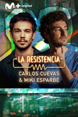 La Resistencia. T(T6). La Resistencia (T6): Miki Esparbé y Carlos Cuevas