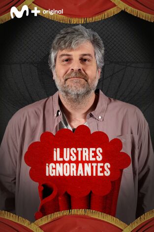 Ilustres Ignorantes. T(T16). Ilustres Ignorantes (T16): Especial Ilustres Ignorantes