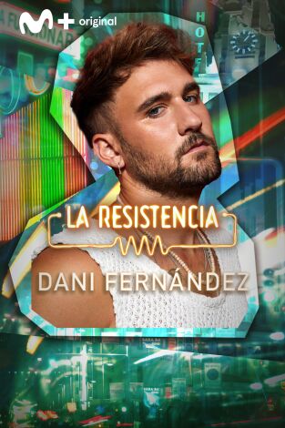 La Resistencia. T(T6). La Resistencia (T6): Dani Fernández