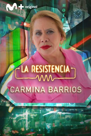 La Resistencia. T(T6). La Resistencia (T6): Carmina Barrios