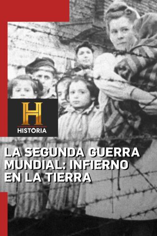 La Segunda Guerra Mundial: Infierno en la tierra. La Segunda Guerra Mundial: Infierno en la tierra 