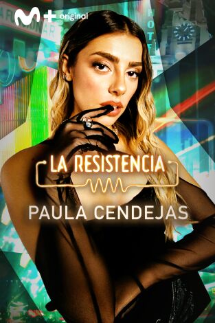 La Resistencia. T(T6). La Resistencia (T6): Paula Cendejas