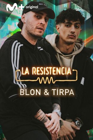 La Resistencia. T(T6). La Resistencia (T6): Blon y Tirpa