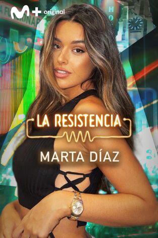 La Resistencia. T(T6). La Resistencia (T6): Marta Díaz