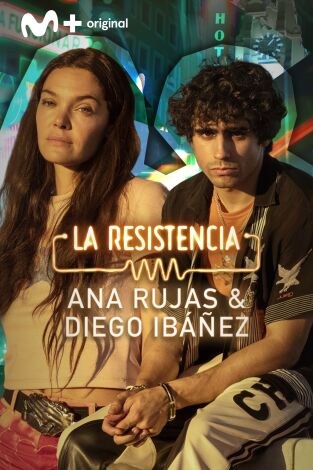 La Resistencia. T(T6). La Resistencia (T6): Ana Rujas y Diego Ibáñez