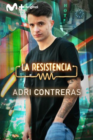 La Resistencia. T(T6). La Resistencia (T6): Adri Contreras