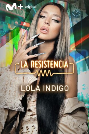 La Resistencia. T(T6). La Resistencia (T6): Lola Índigo