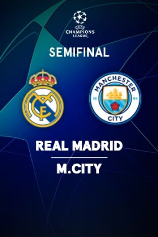 Semifinales. Semifinales: Real Madrid - Manchester City