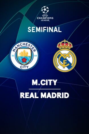 Semifinales. Semifinales: Manchester City - Real Madrid