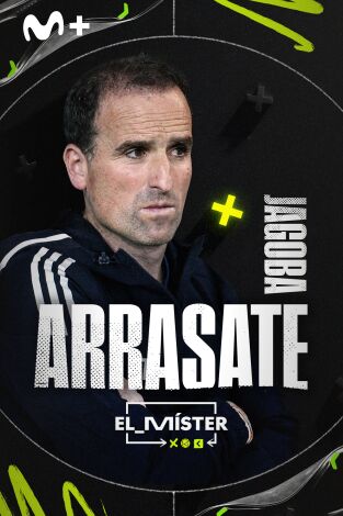 El Míster. T(1). El Míster (1): Jagoba Arrasate