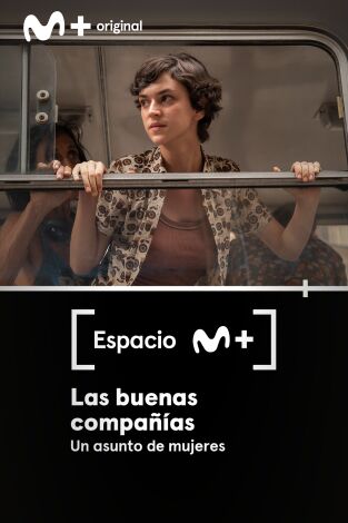 Espacio M+. T(T1). Espacio M+ (T1): Las buenas compañías. Un asunto de mujeres