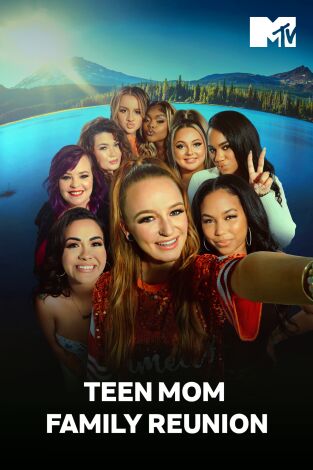 Teen Mom Family Reunion. T(T1). Teen Mom Family... (T1): La madre de todas las reuniones