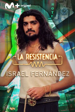 La Resistencia. T(T6). La Resistencia (T6): Israel Fernández