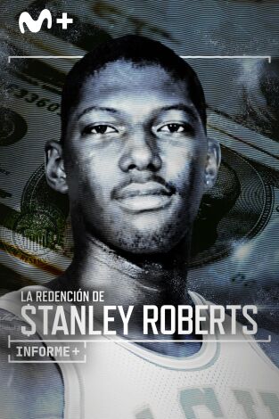 Informe Plus+. La Redención de Stanley Roberts