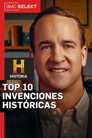 Top 10 invenciones históricas. Top 10 invenciones...: Los inventos de nuestra vida