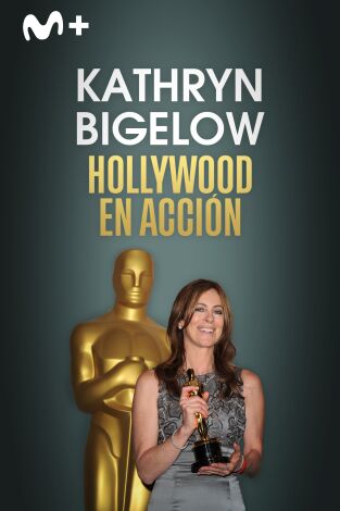 Kathryn Bigelow: Hollywood en acción