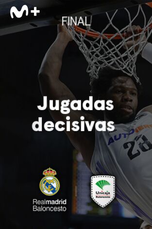 Final Real Madrid - Unicaja. T(2023). Final Real Madrid... (2023): Jugadas decisivas