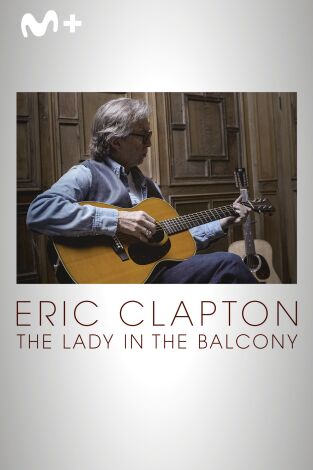 Eric Clapton: The Lady In The Balcony