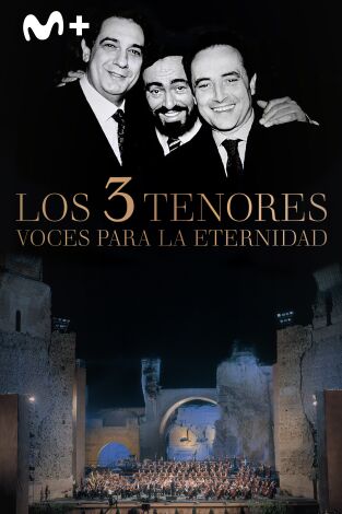 Los tres tenores. Voces para la eternidad